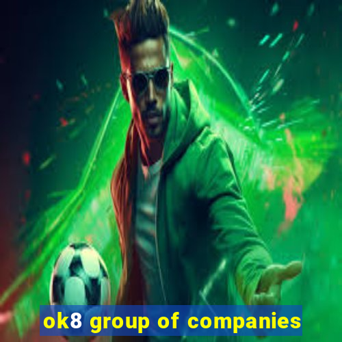 ok8 group of companies